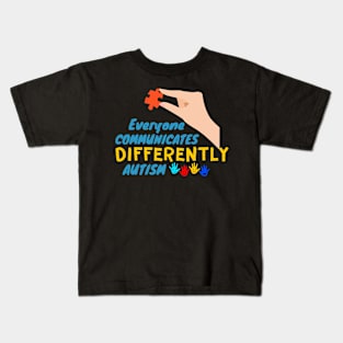 Everyone Communicates Differently Autism in Autism awareness Kids T-Shirt